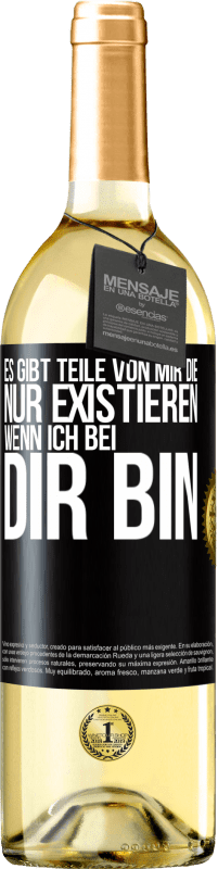 29,95 € | Weißwein WHITE Ausgabe Es gibt Teile von mir, die nur existieren, wenn ich bei dir bin Schwarzes Etikett. Anpassbares Etikett Junger Wein Ernte 2024 Verdejo