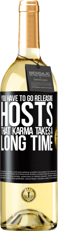 Free Shipping | White Wine WHITE Edition You have to go releasing hosts, that karma takes a long time Black Label. Customizable label Young wine Harvest 2023 Verdejo