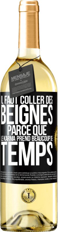 Envoi gratuit | Vin blanc Édition WHITE Il faut coller des beignes, parce que le karma prend beaucoup de temps Étiquette Noire. Étiquette personnalisable Vin jeune Récolte 2023 Verdejo