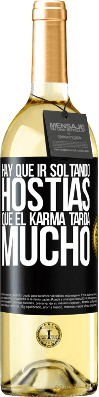 29,95 € Envío gratis | Vino Blanco Edición WHITE Hay que ir soltando hostias, que el karma tarda mucho Etiqueta Negra. Etiqueta personalizable Vino joven Cosecha 2025 Verdejo