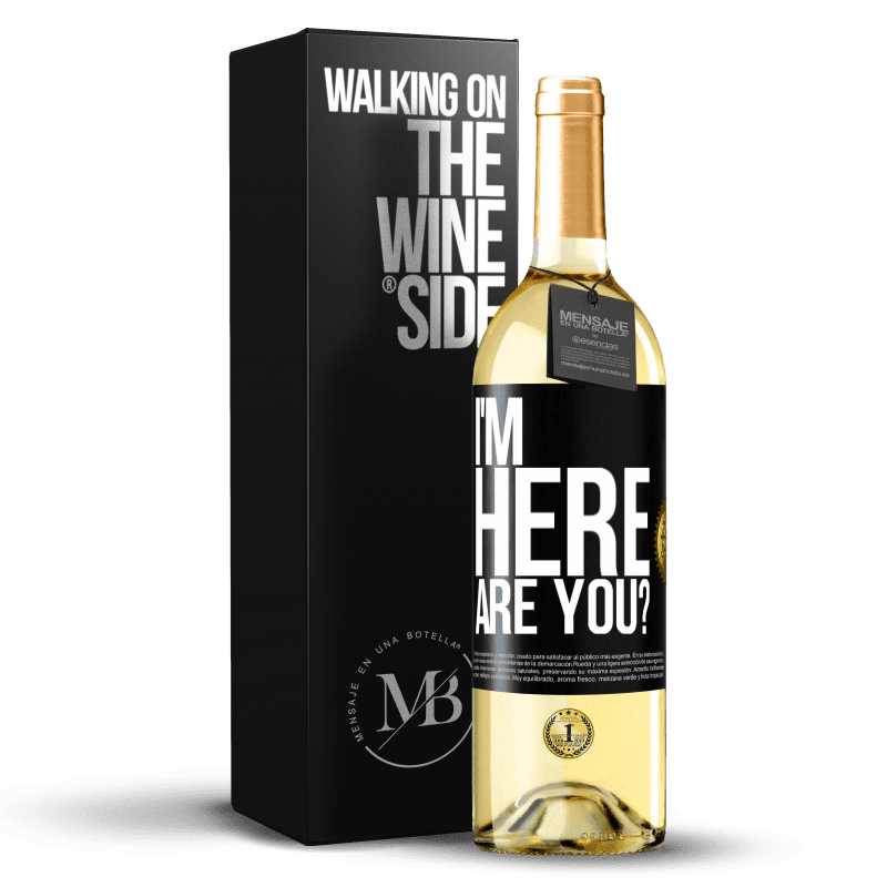 29,95 € Free Shipping | White Wine WHITE Edition I'm Here. Are you? Black Label. Customizable label Young wine Harvest 2025 Verdejo