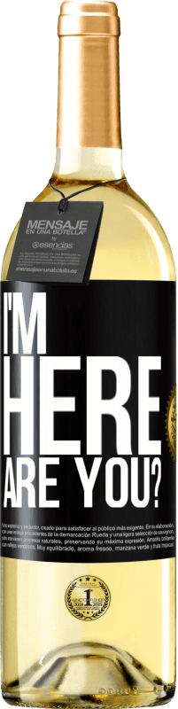 Envío gratis | Vino Blanco Edición WHITE I'm Here. Are you? Etiqueta Negra. Etiqueta personalizable Vino joven Cosecha 2023 Verdejo