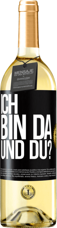 29,95 € Kostenloser Versand | Weißwein WHITE Ausgabe Ich bin da. Und du? Schwarzes Etikett. Anpassbares Etikett Junger Wein Ernte 2023 Verdejo