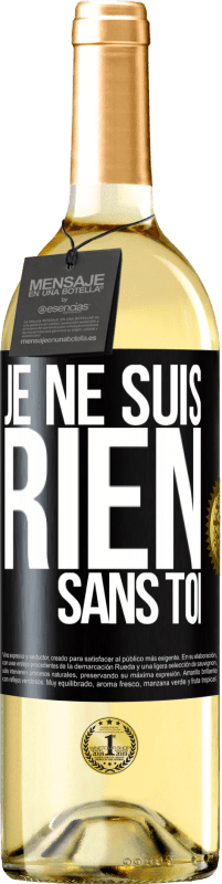 Envoi gratuit | Vin blanc Édition WHITE Je ne suis rien sans toi Étiquette Noire. Étiquette personnalisable Vin jeune Récolte 2023 Verdejo