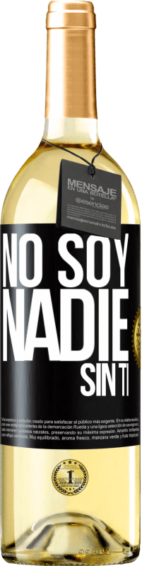 Envío gratis | Vino Blanco Edición WHITE No soy nadie sin ti Etiqueta Negra. Etiqueta personalizable Vino joven Cosecha 2023 Verdejo