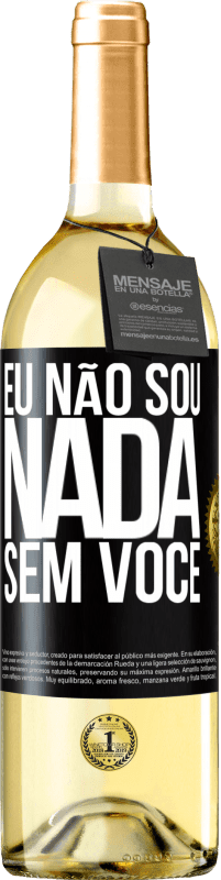 Envio grátis | Vinho branco Edição WHITE Eu não sou nada sem você Etiqueta Preta. Etiqueta personalizável Vinho jovem Colheita 2023 Verdejo