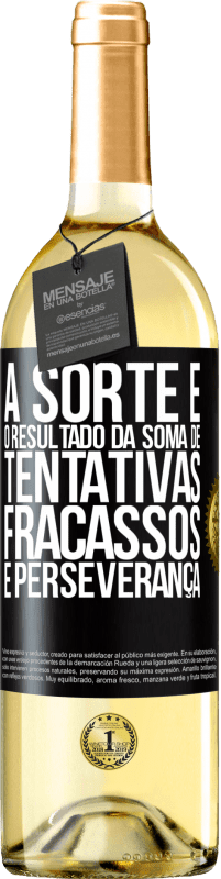 29,95 € | Vinho branco Edição WHITE A sorte é o resultado da soma de tentativas, fracassos e perseverança Etiqueta Preta. Etiqueta personalizável Vinho jovem Colheita 2024 Verdejo