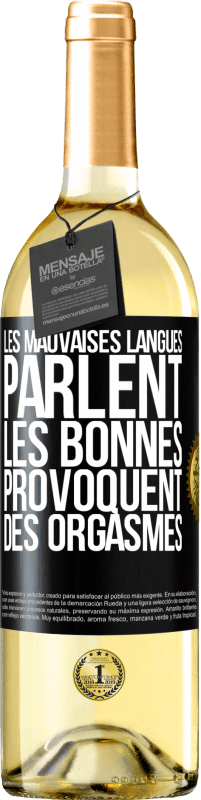 Envoi gratuit | Vin blanc Édition WHITE Les mauvaises langues parlent, les bonnes provoquent des orgasmes Étiquette Noire. Étiquette personnalisable Vin jeune Récolte 2023 Verdejo