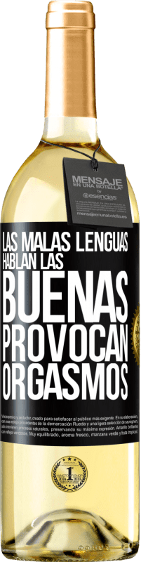 Envío gratis | Vino Blanco Edición WHITE Las malas lenguas hablan, las buenas provocan orgasmos Etiqueta Negra. Etiqueta personalizable Vino joven Cosecha 2023 Verdejo