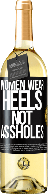 Free Shipping | White Wine WHITE Edition Women wear heels, not assholes Black Label. Customizable label Young wine Harvest 2023 Verdejo