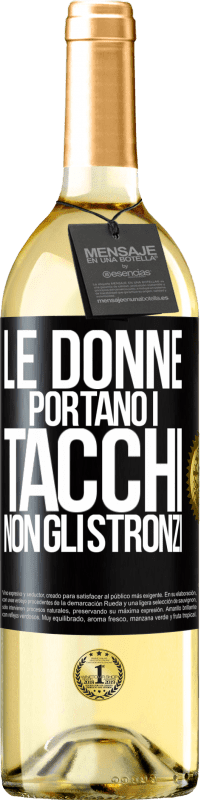 Spedizione Gratuita | Vino bianco Edizione WHITE Le donne portano i tacchi, non gli stronzi Etichetta Nera. Etichetta personalizzabile Vino giovane Raccogliere 2023 Verdejo