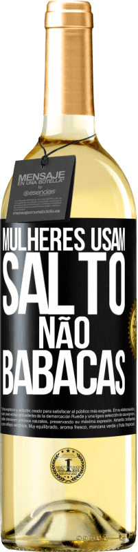 Envio grátis | Vinho branco Edição WHITE Mulheres usam salto, não babacas Etiqueta Preta. Etiqueta personalizável Vinho jovem Colheita 2023 Verdejo