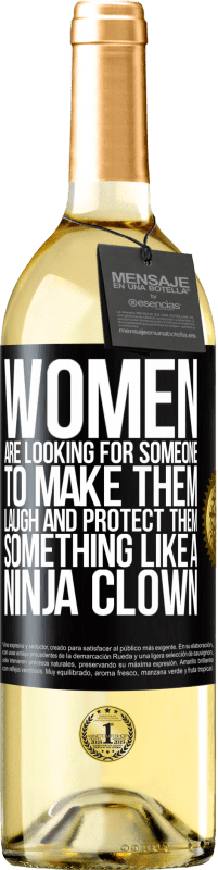 Free Shipping | White Wine WHITE Edition Women are looking for someone to make them laugh and protect them, something like a ninja clown Black Label. Customizable label Young wine Harvest 2023 Verdejo