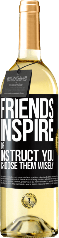 29,95 € Free Shipping | White Wine WHITE Edition Friends inspire or instruct you. Choose them wisely Black Label. Customizable label Young wine Harvest 2025 Verdejo