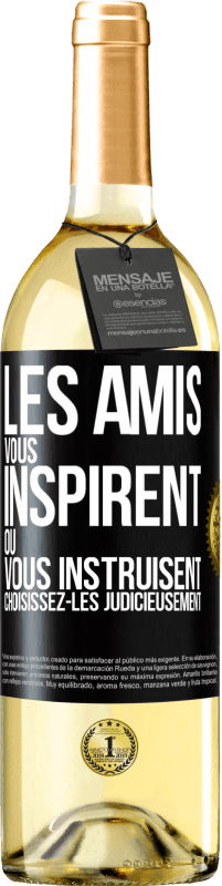 Envoi gratuit | Vin blanc Édition WHITE Les amis vous inspirent ou vous instruisent. Choisissez-les judicieusement Étiquette Noire. Étiquette personnalisable Vin jeune Récolte 2023 Verdejo