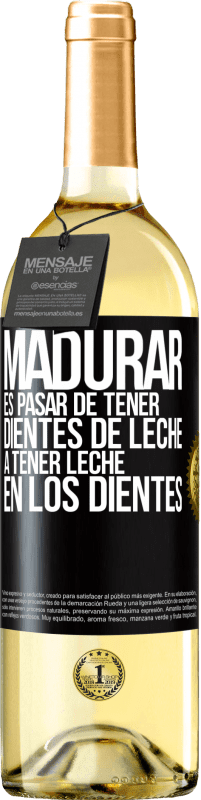 29,95 € Envío gratis | Vino Blanco Edición WHITE Madurar es pasar de tener dientes de leche a tener leche en los dientes Etiqueta Negra. Etiqueta personalizable Vino joven Cosecha 2023 Verdejo