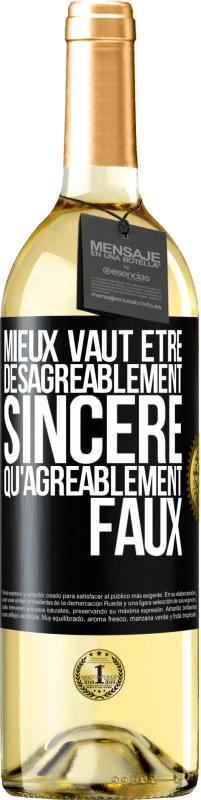 29,95 € | Vin blanc Édition WHITE Mieux vaut être désagréablement sincère qu'agréablement faux Étiquette Noire. Étiquette personnalisable Vin jeune Récolte 2025 Verdejo