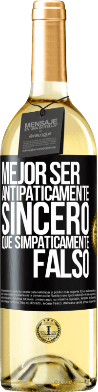 Envío gratis | Vino Blanco Edición WHITE Mejor ser antipáticamente sincero que simpáticamente falso Etiqueta Negra. Etiqueta personalizable Vino joven Cosecha 2023 Verdejo