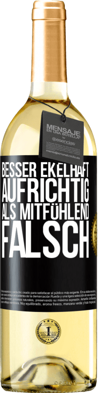 Kostenloser Versand | Weißwein WHITE Ausgabe Besser ekelhaft aufrichtig als mitfühlend falsch Schwarzes Etikett. Anpassbares Etikett Junger Wein Ernte 2023 Verdejo