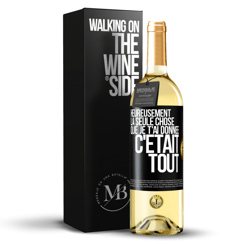 29,95 € Envoi gratuit | Vin blanc Édition WHITE Heureusement, la seule chose que je t'ai donnée c'était tout Étiquette Noire. Étiquette personnalisable Vin jeune Récolte 2023 Verdejo