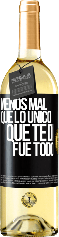29,95 € Envío gratis | Vino Blanco Edición WHITE Menos mal que lo único que te di fue todo Etiqueta Negra. Etiqueta personalizable Vino joven Cosecha 2025 Verdejo