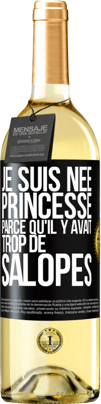 Envoi gratuit | Vin blanc Édition WHITE Je suis née princesse parce qu'il y avait trop de salopes Étiquette Noire. Étiquette personnalisable Vin jeune Récolte 2023 Verdejo