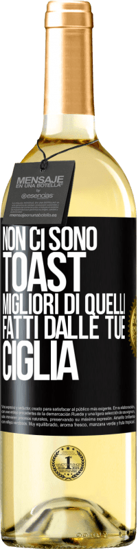 29,95 € | Vino bianco Edizione WHITE Non ci sono toast migliori di quelli fatti dalle tue ciglia Etichetta Nera. Etichetta personalizzabile Vino giovane Raccogliere 2024 Verdejo