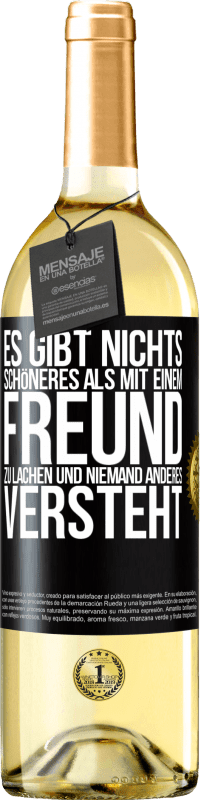 29,95 € | Weißwein WHITE Ausgabe Es gibt nichts Schöneres als mit einem Freund zu lachen und niemand anderes versteht Schwarzes Etikett. Anpassbares Etikett Junger Wein Ernte 2024 Verdejo