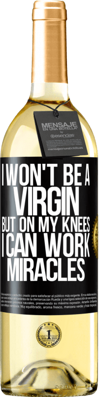 Free Shipping | White Wine WHITE Edition I won't be a virgin, but on my knees I can work miracles Black Label. Customizable label Young wine Harvest 2023 Verdejo