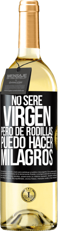 Envío gratis | Vino Blanco Edición WHITE No seré virgen, pero de rodillas puedo hacer milagros Etiqueta Negra. Etiqueta personalizable Vino joven Cosecha 2023 Verdejo