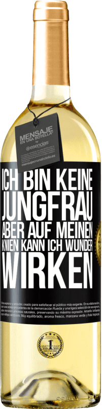 «Ich bin keine Jungfrau, aber auf meinen Knien kann ich Wunder wirken» WHITE Ausgabe