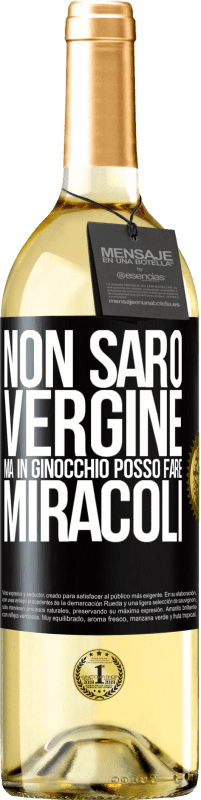 Spedizione Gratuita | Vino bianco Edizione WHITE Non sarò vergine, ma in ginocchio posso fare miracoli Etichetta Nera. Etichetta personalizzabile Vino giovane Raccogliere 2023 Verdejo