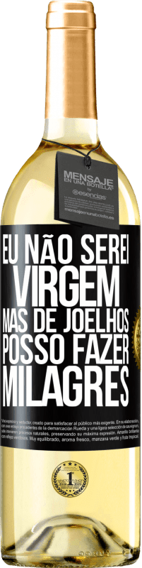 Envio grátis | Vinho branco Edição WHITE Eu não serei virgem, mas de joelhos posso fazer milagres Etiqueta Preta. Etiqueta personalizável Vinho jovem Colheita 2023 Verdejo