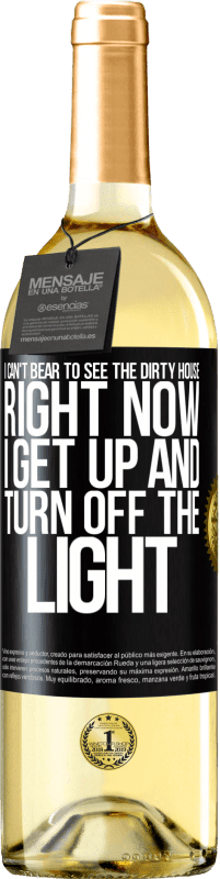 29,95 € | White Wine WHITE Edition I can't bear to see the dirty house. Right now I get up and turn off the light Black Label. Customizable label Young wine Harvest 2024 Verdejo