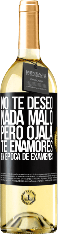 29,95 € Envío gratis | Vino Blanco Edición WHITE No te deseo nada malo, pero ojalá te enamores en época de exámenes Etiqueta Negra. Etiqueta personalizable Vino joven Cosecha 2025 Verdejo