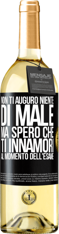 Spedizione Gratuita | Vino bianco Edizione WHITE Non ti auguro niente di male, ma spero che ti innamori al momento dell'esame Etichetta Nera. Etichetta personalizzabile Vino giovane Raccogliere 2023 Verdejo