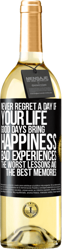 29,95 € | White Wine WHITE Edition Never regret a day of your life. Good days bring happiness, bad experiences, the worst lessons and the best memories Black Label. Customizable label Young wine Harvest 2024 Verdejo