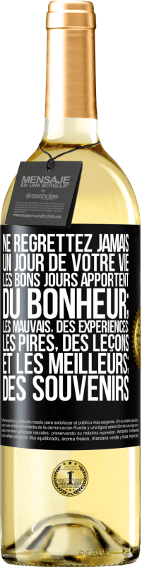 29,95 € | Vin blanc Édition WHITE Ne regrettez jamais un jour de votre vie. Les bons jours apportent du bonheur; les mauvais, des expériences; les pires, des leço Étiquette Noire. Étiquette personnalisable Vin jeune Récolte 2025 Verdejo