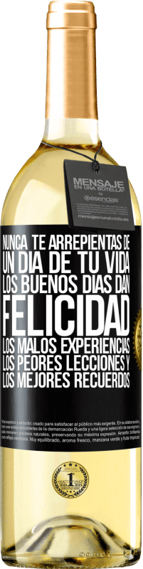 29,95 € Envío gratis | Vino Blanco Edición WHITE Nunca te arrepientas de un día de tu vida. Los buenos días dan felicidad, los malos experiencias, los peores lecciones y los Etiqueta Negra. Etiqueta personalizable Vino joven Cosecha 2025 Verdejo