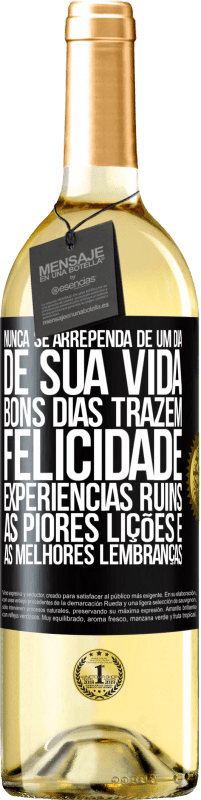 29,95 € | Vinho branco Edição WHITE Nunca se arrependa de um dia de sua vida. Bons dias trazem felicidade, experiências ruins, as piores lições e as melhores Etiqueta Preta. Etiqueta personalizável Vinho jovem Colheita 2023 Verdejo