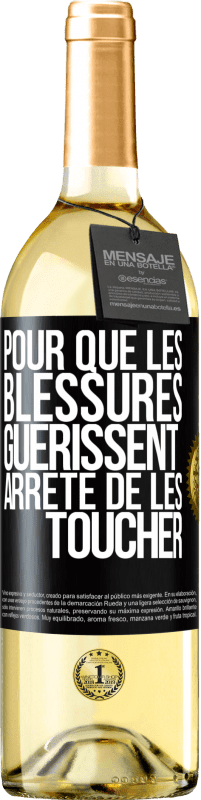 Envoi gratuit | Vin blanc Édition WHITE Pour que les blessures guérissent, arrête de les toucher Étiquette Noire. Étiquette personnalisable Vin jeune Récolte 2023 Verdejo