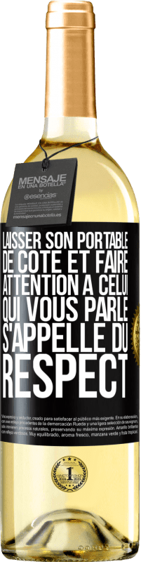 29,95 € Envoi gratuit | Vin blanc Édition WHITE Laisser son portable de côté et faire attention à celui qui vous parle s'appelle du RESPECT Étiquette Noire. Étiquette personnalisable Vin jeune Récolte 2025 Verdejo