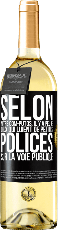 Envoi gratuit | Vin blanc Édition WHITE Selon notre com-PUTOS, il y a peu de CEUX QUI LUIENT de petites polices sur la voie publique Étiquette Noire. Étiquette personnalisable Vin jeune Récolte 2023 Verdejo