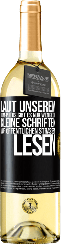 29,95 € Kostenloser Versand | Weißwein WHITE Ausgabe Laut unserem com-PUTOS gibt es nur wenige, die kleine Schriften auf öffentlichen Straßen lesen Schwarzes Etikett. Anpassbares Etikett Junger Wein Ernte 2023 Verdejo