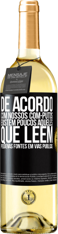 29,95 € Envio grátis | Vinho branco Edição WHITE De acordo com nossos com-PUTOS, existem poucos AQUELES QUE LÊEM pequenas fontes em vias públicas Etiqueta Preta. Etiqueta personalizável Vinho jovem Colheita 2025 Verdejo