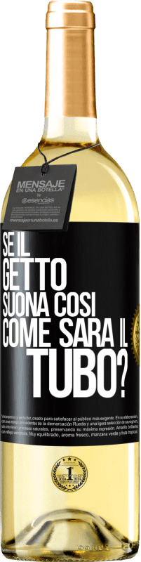 29,95 € | Vino bianco Edizione WHITE Se il getto suona così, come sarà il tubo? Etichetta Nera. Etichetta personalizzabile Vino giovane Raccogliere 2023 Verdejo