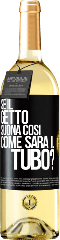 29,95 € Spedizione Gratuita | Vino bianco Edizione WHITE Se il getto suona così, come sarà il tubo? Etichetta Nera. Etichetta personalizzabile Vino giovane Raccogliere 2025 Verdejo