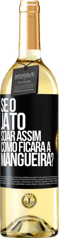 Envio grátis | Vinho branco Edição WHITE Se o jato soar assim, como ficará a mangueira? Etiqueta Preta. Etiqueta personalizável Vinho jovem Colheita 2023 Verdejo