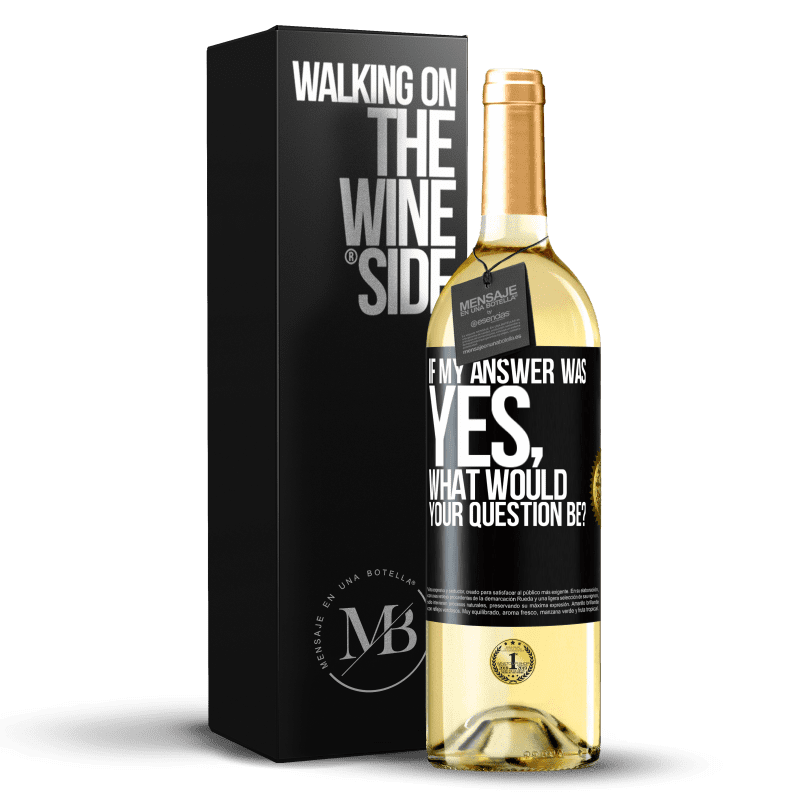 29,95 € Free Shipping | White Wine WHITE Edition If my answer was Yes, what would your question be? Black Label. Customizable label Young wine Harvest 2023 Verdejo