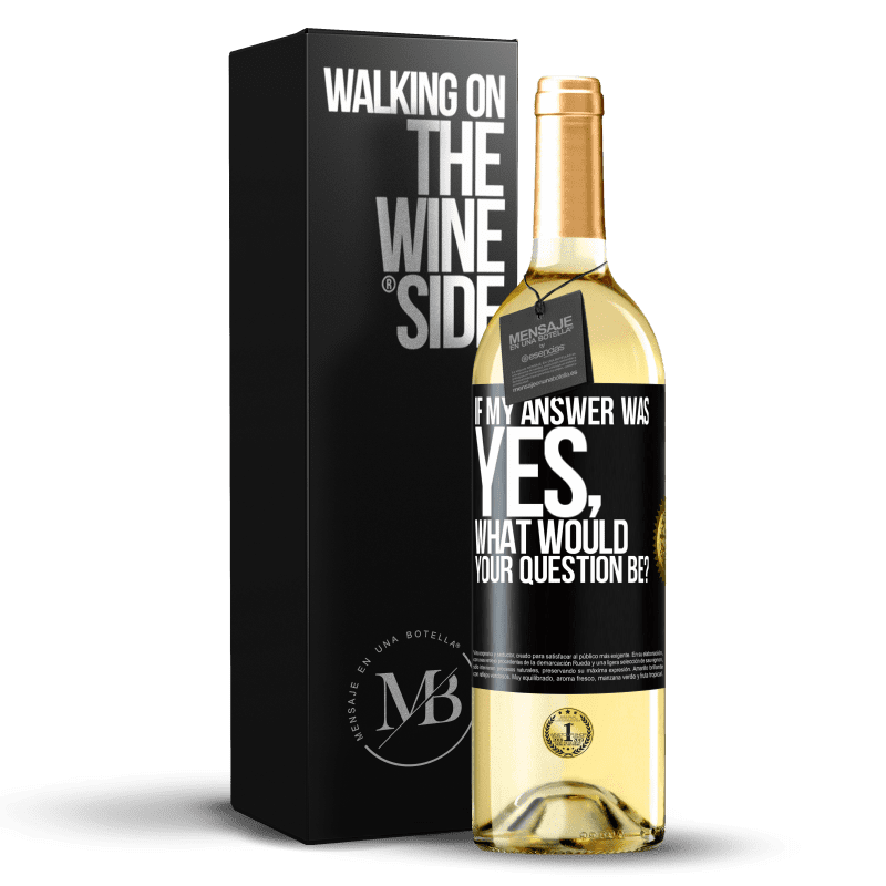 29,95 € Free Shipping | White Wine WHITE Edition If my answer was Yes, what would your question be? Black Label. Customizable label Young wine Harvest 2024 Verdejo